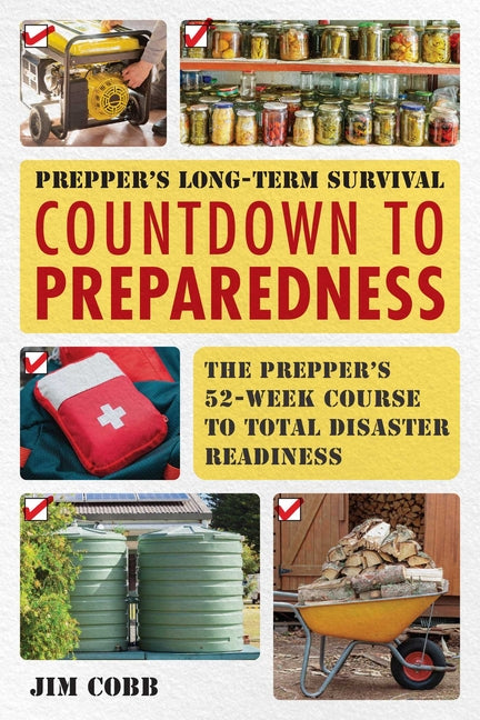 Book cover for Prepper's Long-Term Survival: Countdown to Preparedness: The Prepper's 52-Week Course to Total Disaster Readiness