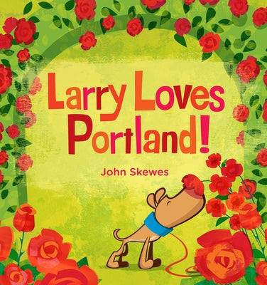 Book cover for Larry Loves Portland!: A Larry Gets Lost Book