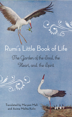 Book cover for Rumi's Little Book of Life: The Garden of the Soul, the Heart, and the Spirit