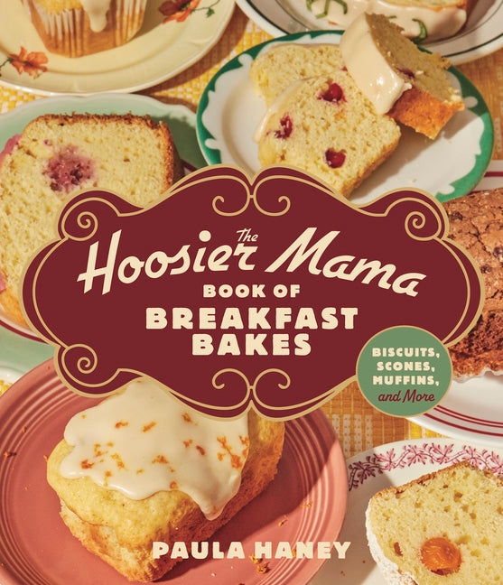 Book cover for Hoosier Mama Book of Breakfast Bakes: Biscuits, Scones, Muffins, and More