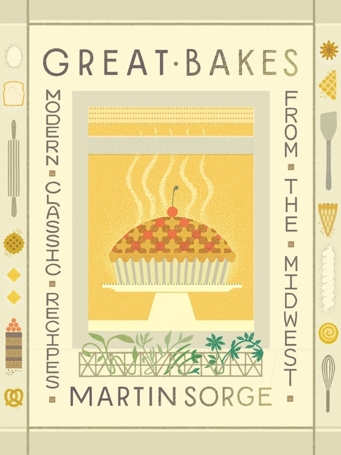 Book cover for Great Bakes: Modern Classic Recipes from the Midwest