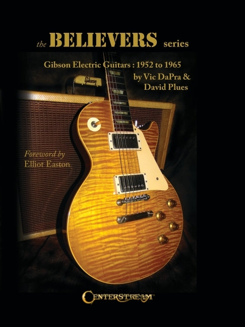 Book cover for Believers Series: Gibson Electric Guitars: 1952 to 1965