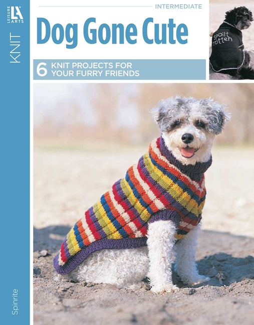 Book cover for Dog Gone Cute--6 Knit Projects for Your Furry Friends