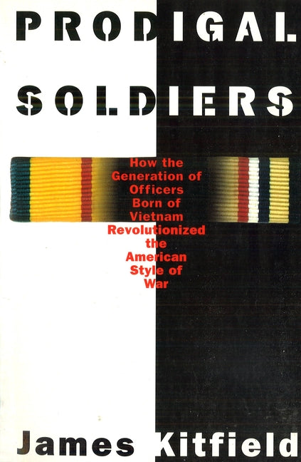Book cover for Prodigal Soldiers: How the Generation of Officers Born of Vietnam Revolutionized the American Style of War
