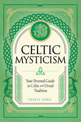 Book cover for Celtic Mysticism: Your Personal Guide to Celtic and Druid Tradition