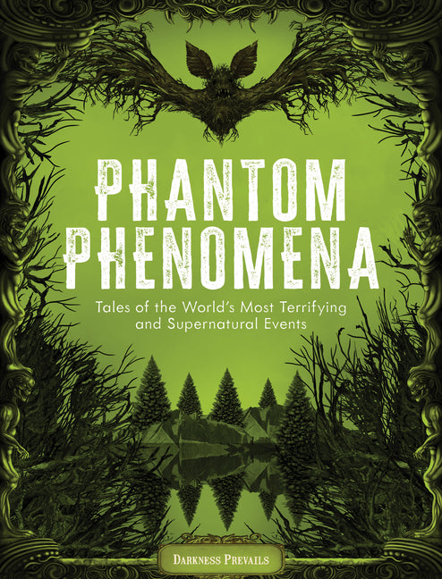 Book cover for Phantom Phenomena: Tales of the World's Most Terrifying and Supernatural Events