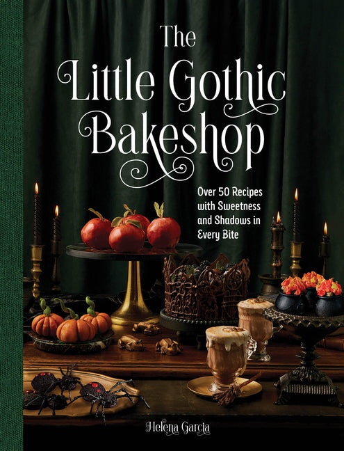 Book cover for Little Gothic Bakeshop: Over 50 Recipes with Sweetness and Shadows in Every Bite