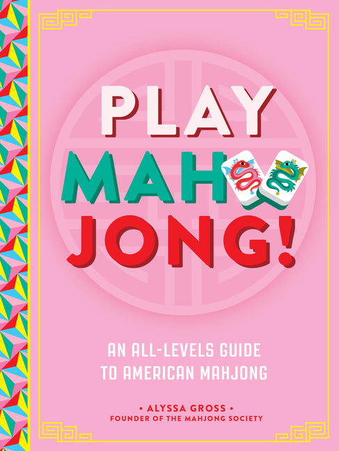 Book cover for Play Mahjong!: An All-Levels Guide to American Mahjong