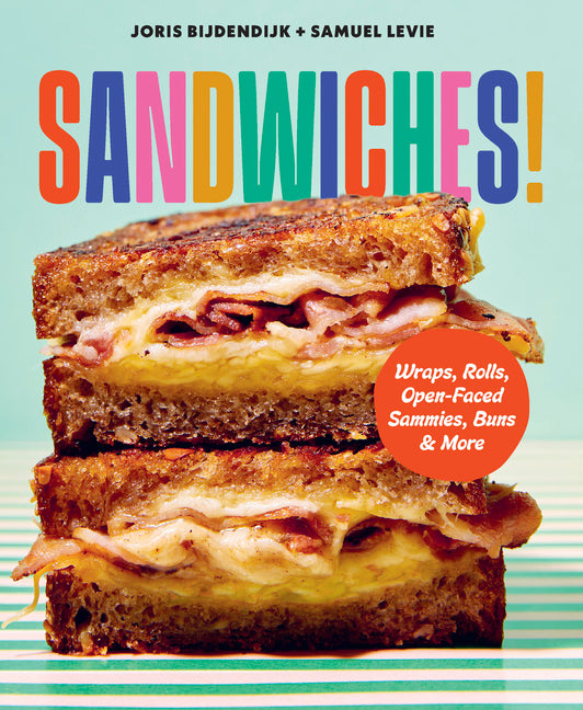 Book cover for Sandwiches!: Wraps, Rolls, Open-Faced Sammies, Buns & More