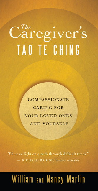 Book cover for Caregiver's Tao Te Ching: Compassionate Caring for Your Loved Ones and Yourself
