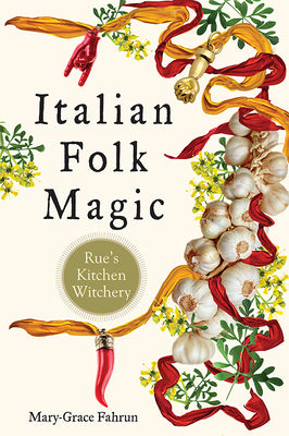 Book cover for Italian Folk Magic: Rue's Kitchen Witchery