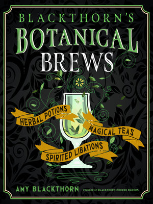 Book cover for Blackthorn's Botanical Brews: Herbal Potions, Magical Teas, and Spirited Libations