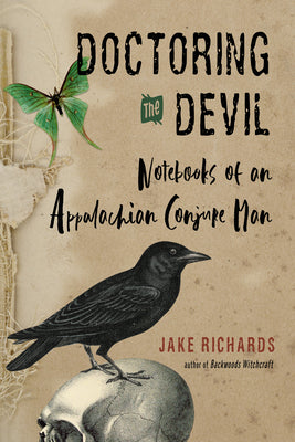 Book cover for Doctoring the Devil: Appalachian Backwoods Witchcraft for Conjuring Love, Money, Justice, and Success