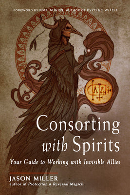 Book cover for Consorting with Spirits: Your Guide to Working with Invisible Allies