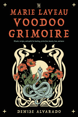 Book cover for The Marie Laveau Voodoo Grimoire: Rituals, Recipes, and Spells for Healing, Protection, Beauty, Love, and More