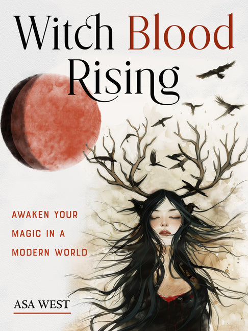 Book cover for Witch Blood Rising: Awaken Your Magic in a Modern World