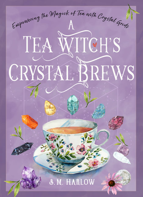 Book cover for Tea Witch's Crystal Brews: Empowering the Magick of Tea with Crystal Grids