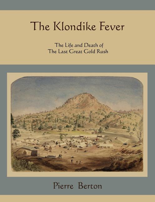 Book cover for Klondike Fever: The Life and Death of the Last Great Gold Rush