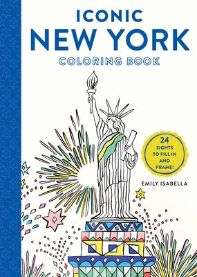 Book cover for Iconic New York Coloring Book: 24 Sights to Fill in and Frame