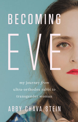 Book cover for Becoming Eve: My Journey from Ultra-Orthodox Rabbi to Transgender Woman
