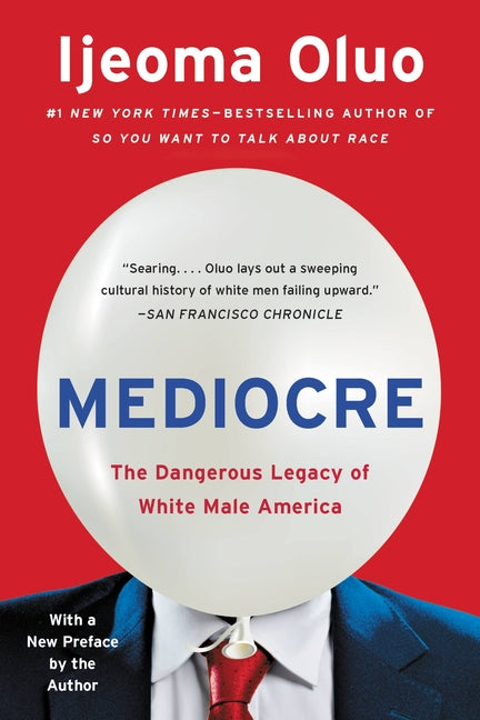 Book cover for Mediocre: The Dangerous Legacy of White Male America