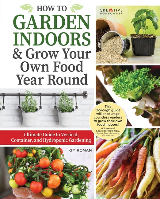 Book cover for How to Garden Indoors & Grow Your Own Food Year Round: Ultimate Guide to Vertical, Container, and Hydroponic Gardening