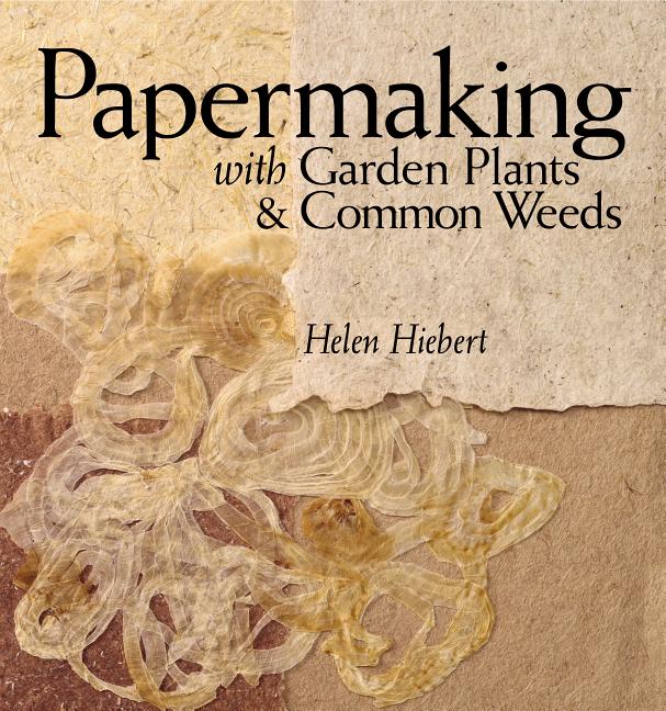 Book cover for Papermaking with Garden Plants & Common Weeds