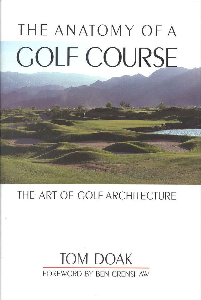 Book cover for The Anatomy of a Golf Course: The Art of Golf Architecture