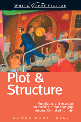 Book cover for Plot & Structure: Techniques and Exercises for Crafting a Plot That Grips Readers from Start to Finish