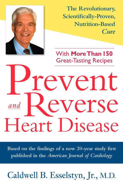 Book cover for Prevent and Reverse Heart Disease: The Revolutionary, Scientifically Proven, Nutrition-Based Cure