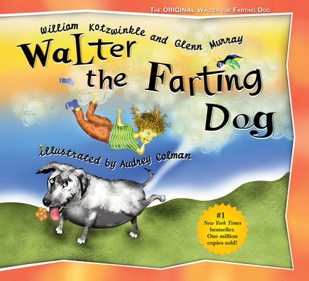 Book cover for Walter the Farting Dog: A Triumphant Toot and Timeless Tale That's Touched Hearts for Decades--A Laugh- Out-Loud Funny Picture Book