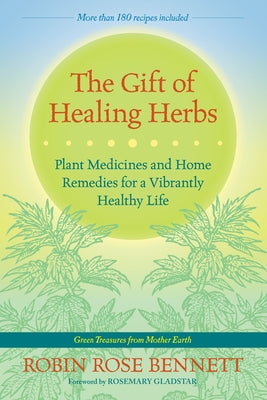 Book cover for The Gift of Healing Herbs: Plant Medicines and Home Remedies for a Vibrantly Healthy Life