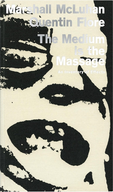Book cover for The Medium Is the Massage: An Inventory of Effects