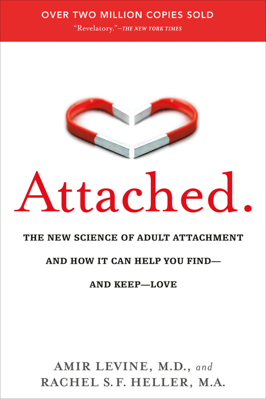 Book cover for Attached: The New Science of Adult Attachment and How It Can Help You Find--And Keep--Love