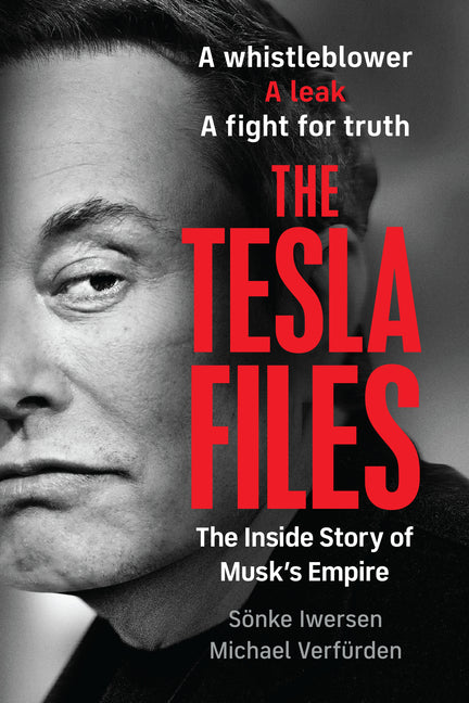 Book cover for Tesla Files: A Whistleblower, a Leak, a Fight for Truth: The Inside Story of Musk's Empire