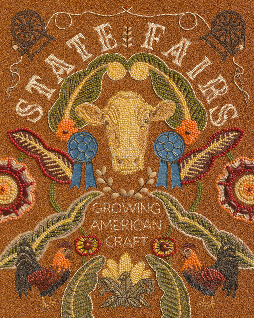 Book cover for State Fairs: Growing American Craft
