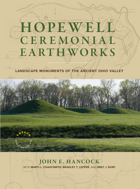 Book cover for Hopewell Ceremonial Earthworks: Landscape Monuments of the Ancient Ohio Valley