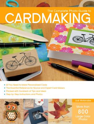 Book cover for Complete Photo Guide to Cardmaking: More Than 800 Large Color Photos