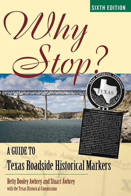 Book cover for Why Stop?: A Guide to Texas Roadside Historical Markers