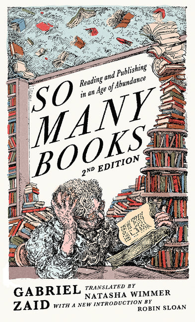 Book cover for So Many Books, 2nd Edition: Reading and Publishing in an Age of Abundance