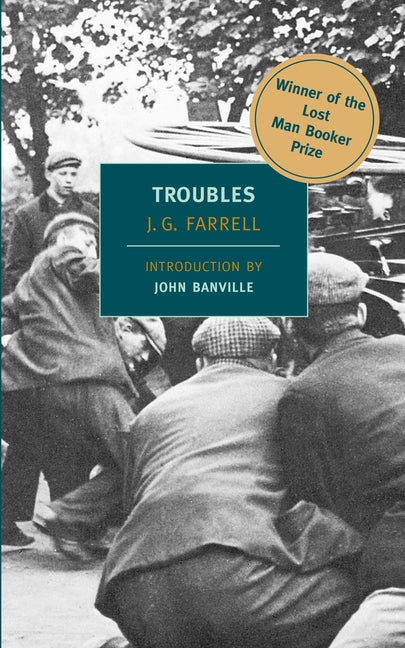 Book cover for Troubles: Winner of the 2010 "Lost Man Booker Prize" for Fiction