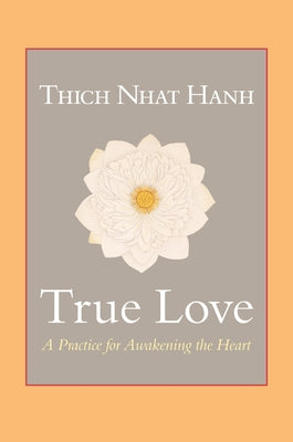 Book cover for True Love: A Practice for Awakening the Heart