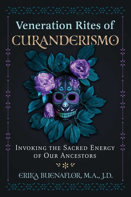 Book cover for Veneration Rites of Curanderismo: Invoking the Sacred Energy of Our Ancestors