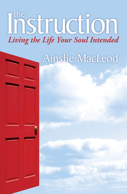Book cover for The Instruction: Living the Life Your Soul Intended