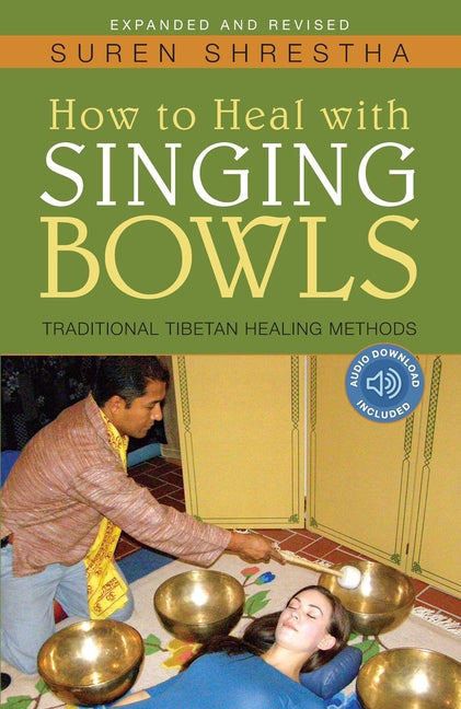 Book cover for How to Heal with Singing Bowls: Traditional Tibetan Healing Methods