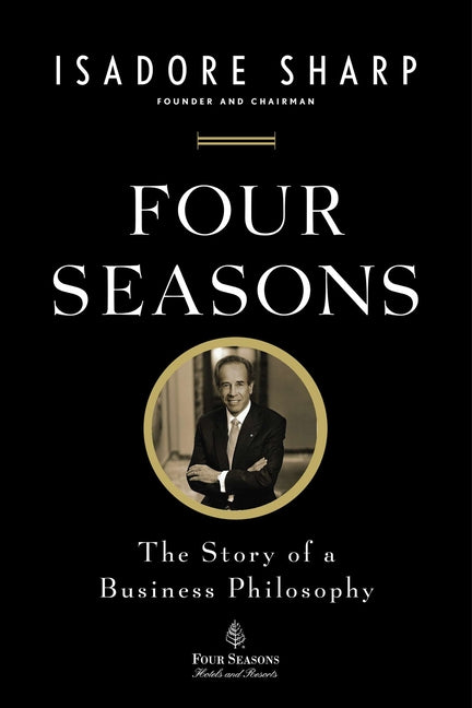 Book cover for Four Seasons: The Story of a Business Philosophy