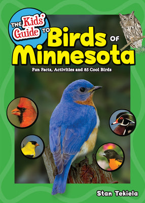 Book cover for The Kids' Guide to Birds of Minnesota: Fun Facts, Activities and 85 Cool Birds