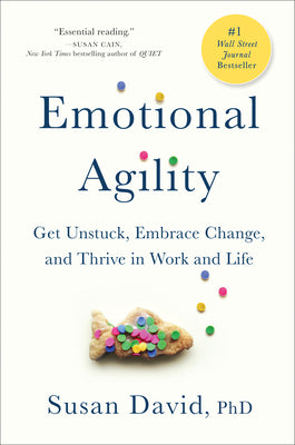 Book cover for Emotional Agility: Get Unstuck, Embrace Change, and Thrive in Work and Life