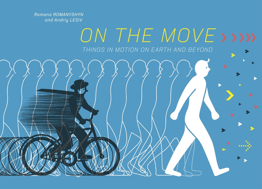 Book cover for On the Move: Things in Motion on Earth and Beyond