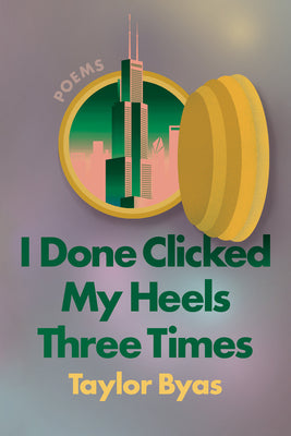 Book cover for I Done Clicked My Heels Three Times: Poems